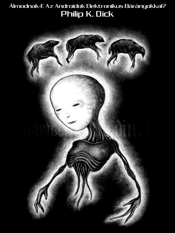 Álmodnak-E Az Androidok Elektronikus Bárányokkal?