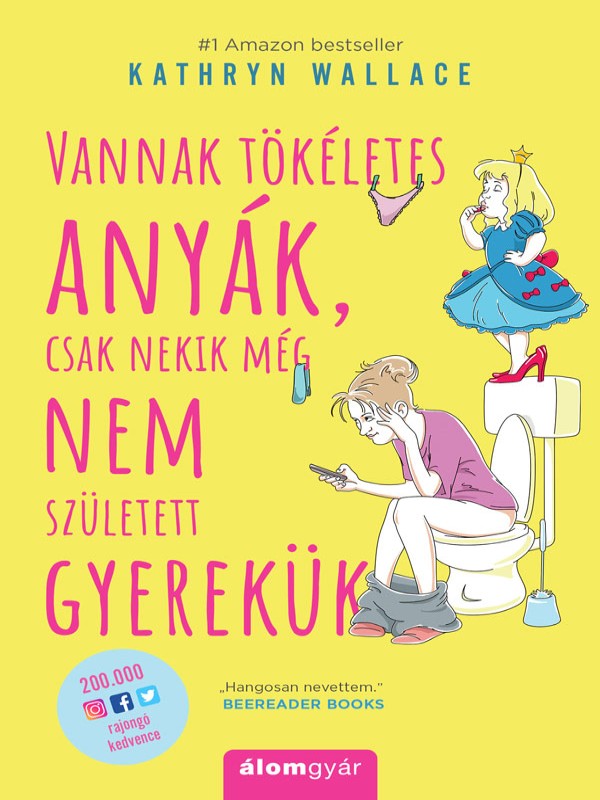 Vannak ​tökéletes anyák, csak nekik még nem született gyerekük